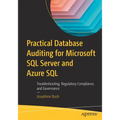 Practical Database Auditing for Microsoft SQL Server and Azure SQL: Troubleshooting, Regulatory Compliance, and Governance - Paperback