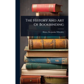 The History And Art Of Bookbinding - Hardcover