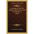 Genealogy Of The Van Wagenen Family, From 1650 To 1884, Part 1 (1884) - Hardcover