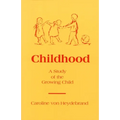 Childhood: A Study of the Growing Child - Paperback