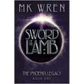 Sword of the Lamb: Book One of the Phoenix Legacy - Paperback