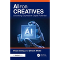 AI for Creatives: Unlocking Expressive Digital Potential - Paperback