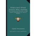 When And What Events Will Happen: With Statistical Analysis of 2,000 Charts Progressed to Time of Events. - Paperback