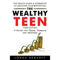 The Wealthy Teen: A Guide for Teens, Parents and Mentors - Paperback
