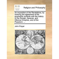 An exposition of the Revelations, by shewing the agreement of the prophetick symbols with the history of the Roman, Saracen, and Ottoman Empires, and - Paperback