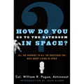 How Do You Go to the Bathroom in Space? - Paperback