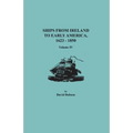 Ships from Ireland to Early America, 1623-1850. Volume IV - Paperback