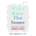 Wish I Knew That Sooner: Strategies to Avoid Financial Regret - Paperback