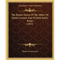 The Bronze Doors Of The Abbey Of Monte Cassino And Of Saint Paul's, Rome (1915) - Paperback