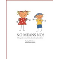 No Means No!: A Fun Guide to Teach Kids about Body Boundaries - Paperback