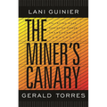 The Miner's Canary: Enlisting Race, Resisting Power, Transforming Democracy - Paperback