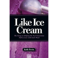 Like Ice Cream: The Scoop on Helping the Next Generation Fall in Love with God's Word - Paperback