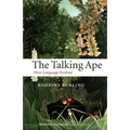 The Talking Ape: How Language Evolved - Paperback