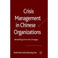 Crisis Management in Chinese Organizations: Benefiting from the Changes - Paperback