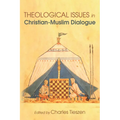 Theological Issues in Christian-Muslim Dialogue - Hardcover