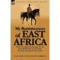 My Reminiscences of East Africa: The East Africa Campaign of the First World War by the Most Notable German Commander - Paperback