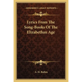 Lyrics From The Song-Books Of The Elizabethan Age - Paperback