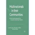 Multinationals in Their Communities: A Social Capital Approach to Corporate Citizenship Projects - Paperback