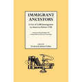 Immigrant Ancestors. a List of 2,500 Immigrants to America Before 1750 - Paperback