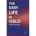 The Easy Life in Oslo: Bilingual Norwegian-English Stories For Norwegian Language Learners - Paperback