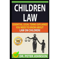 Children Law: Essential Legal Terms Explained You Need to Know about Law on Children! - Paperback