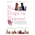 No Dogs in Heaven?: Scenes from the Life of a Country Veterinarian - Paperback