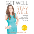 Get Well, Stay Well: Reclaim your health and get back to living. - Paperback