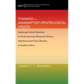 Toward an Anabaptist-Pentecostal Vision: Exploring Ecclesial Identities in North American Mennonite Mission with Pentecostal-Type Churches in Southern - Hardcover