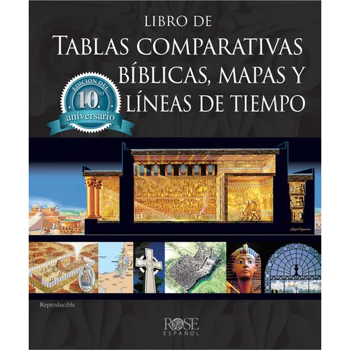 Libro de Tablas Comparativas Bíblicas, Mapas Y Líneas de Tiempo, Edición del Décimo Aniversario - Hardcover