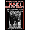 Foundations of the Nazi Police State: The Formation of Sipo and SD - Paperback
