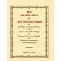 The Identification of 1809 William Wright of Franklin County, Virginia, as the Son of 1792 John Wright of Fauquier County, Virginia and Elizabeth (Bro - Paperback