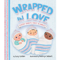 Wrapped in Love: Every Baby's First Blanket - Board Book