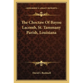 The Choctaw Of Bayou Lacomb, St. Tammany Parish, Louisiana - Paperback