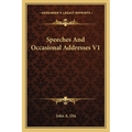 Speeches and Occasional Addresses V1 - Paperback