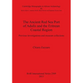 The Ancient Red Sea Port of Adulis and the Eritrean Coastal Region: Previous investigations and museum collections - Paperback