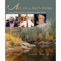 All in a Day's Work: Scenes and Stories from an Adirondack Medical Practice - Paperback