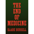 The End of Medicine - Paperback