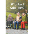 Why Am I Still Here? - Paperback