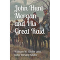 John Hunt Morgan and His Great Raid - Paperback