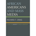 African Americans and Mass Media: A Case for Diversity in Media Ownership - Paperback