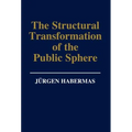 The Structural Transformation of the Public Sphere: An Inquiry Into a Category of Bourgeois Society - Hardcover