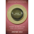Counter Intelligence: Where to Eat in the Real Los Angeles - Paperback