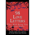 98 Love Letters That Will Bring You to Your Knees: Poems and Love Letters of Great Men and Women - Paperback