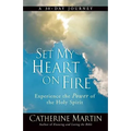 Set My Heart On Fire: Experience The Power Of The Holy Spirit - Paperback