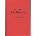 Mae West: A Bio-Bibliography - Hardcover