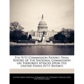 The 9/11 Commission Report: Final Report of the National Commission on Terrorist Attacks Upon the United States (9/11 Report) - Paperback