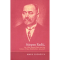 Stjepan Radic, the Croat Peasant Party, and the Politics of Mass Mobilization,1904-1928 - Paperback