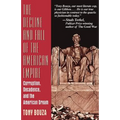 The Decline and Fall of the American Empire: Corruption, Decadence, and the American Dream - Paperback
