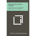 The Life of Justice Clarke: A Testament to the Power of Liberal Dissent in America - Hardcover