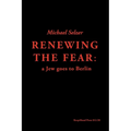 Renewing the Fear: A Jew goes to Berlin - Paperback